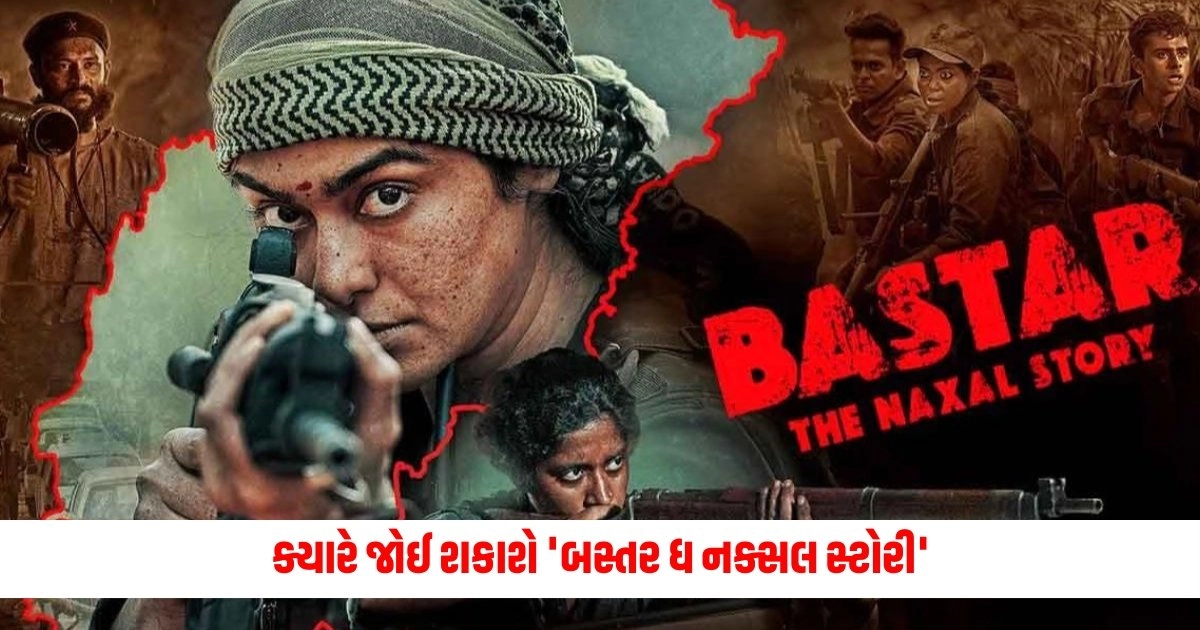 bastar the naxal story ott release date adah sharma movie streaming on zee5