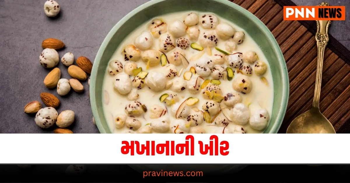 Makhana Kheer , Latest Food News, Live Food update, Food news, Food Update, Food Headline, Latest Food recipe, Live Food Recipe, Today’s Food Recipe, Current Food Update