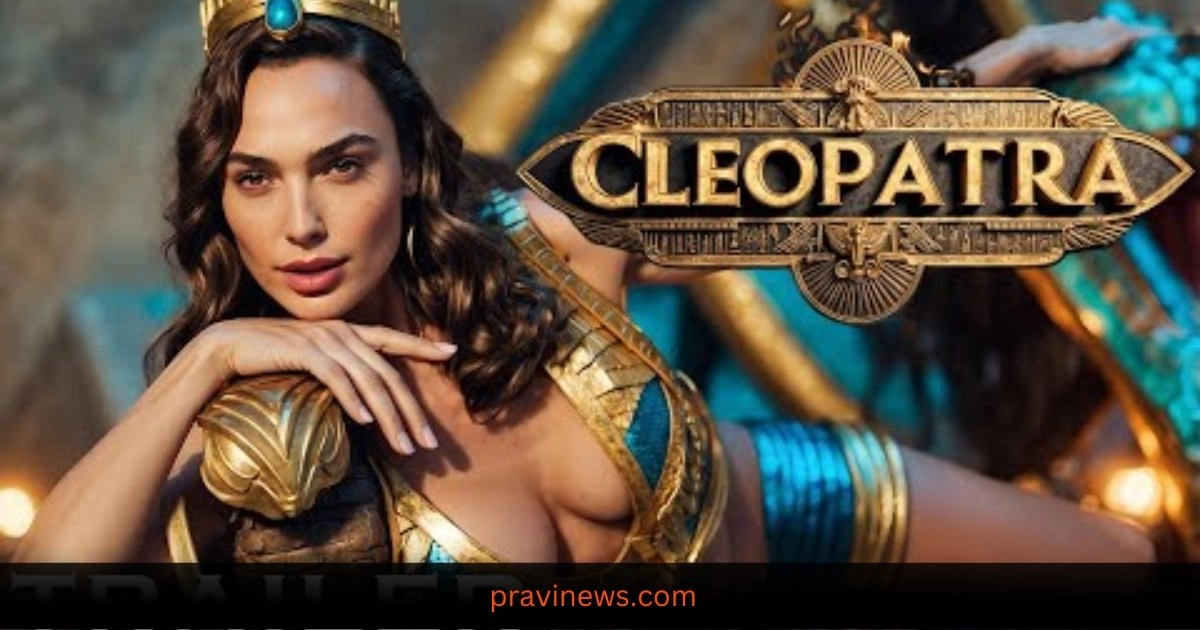 CLEOPATRA (2025) Trailer | Gal Gadot, Robert Downey Jr. | Teaser Concept Ai Movie https://www.pravinews.com/entertainment/latest-new-movies